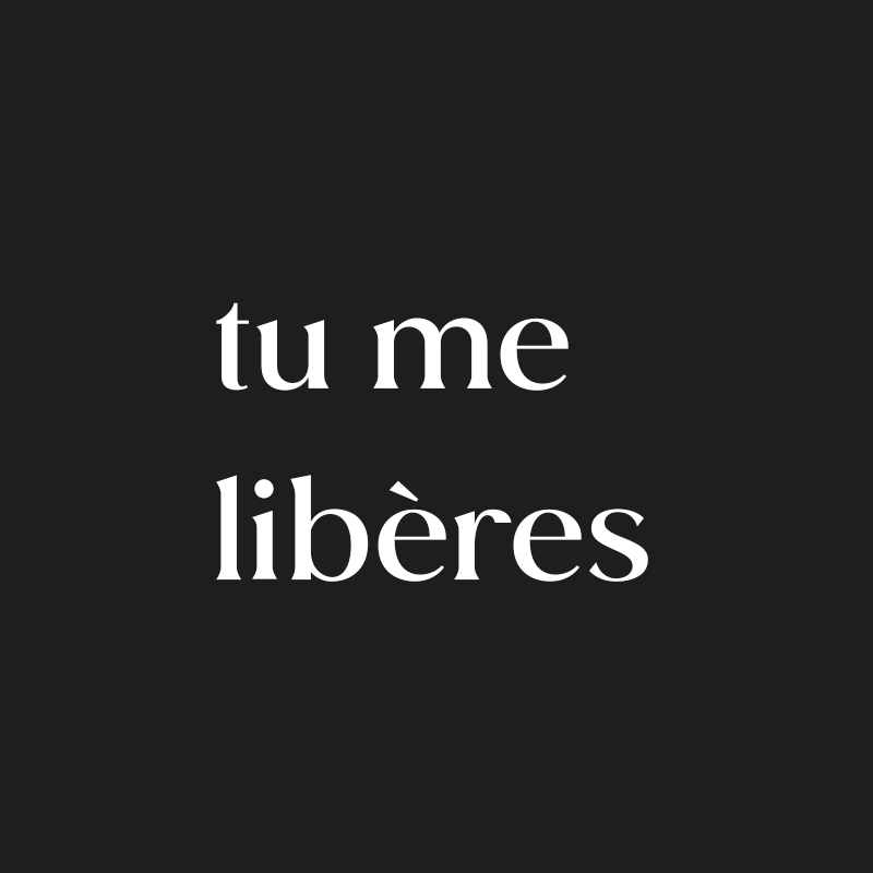 Tu me libères